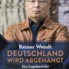 Wendt - Deutschland wird abgehängt
