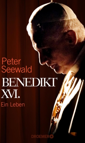 Seewald – Benedikt XVI. Ein Leben