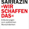 Sarrazin - »Wir schaffen das«