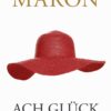 Maron - Ach Glück