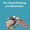 Hartfiel - Die Neuerfindung des Menschen