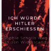 Mai - Ich würde Hitler erschießen