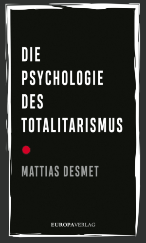 Desmet – Die Psychologie des Totalitarismus