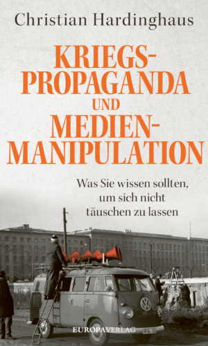 Hardinghaus – Kriegspropaganda und Medienmanipulation