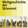 Flaig - Weltgeschichte der Sklaverei