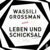 Grossman - Leben und Schicksal