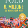 Polo - Il Milione. Die Wunder der Welt