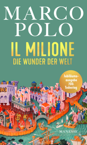 Polo – Il Milione. Die Wunder der Welt