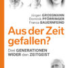Grossmann / Pförringer / Bauernfeind - Aus der Zeit gefallen