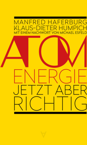 Haferburg/Humpich – Atomenergie – jetzt aber richtig