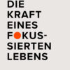 Hartl - Die Kraft eines fokussierten Lebens