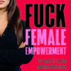 Maceri - Fuck Female Empowerment