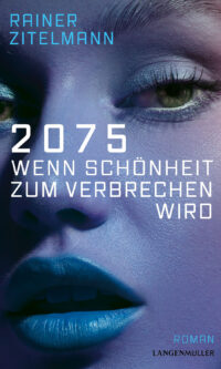 Zitelmann - 2075 - Wenn Schönheit zum Verbrechen wird