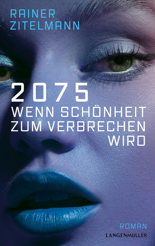 Zitelmann - 2075 - Wenn Schönheit zum Verbrechen wird