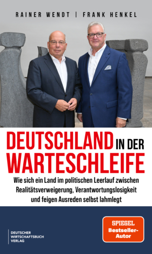 Wendt/Henkel – Deutschland in der Warteschleife