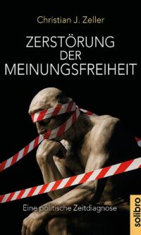 Zeller - Zerstörung der Meinungsfreiheit