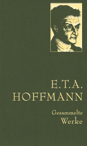 E.T.A. Hoffmann – Gesammelte Werke