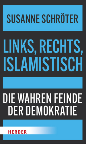 Schröter – Links, rechts, islamistisch