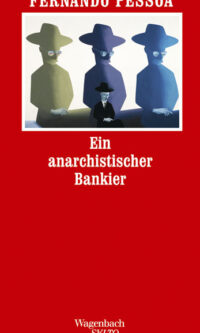 Pessoa - Ein anarchistischer Bankier
