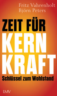 Vahrenholt/Peters - Zeit für Kernkraft