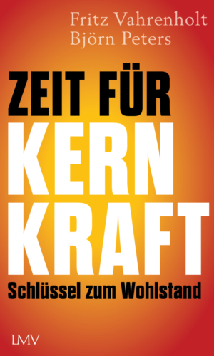 Vahrenholt/Peters – Zeit für Kernkraft
